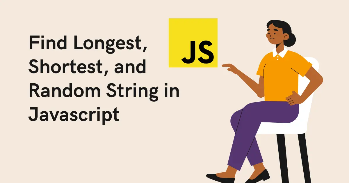 Find-Longest-Shortest-and-Random-String-Javascript